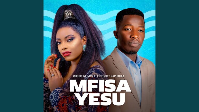 Christine Nkole – Mfisa Yesu Ft Pst Gift Kaputula