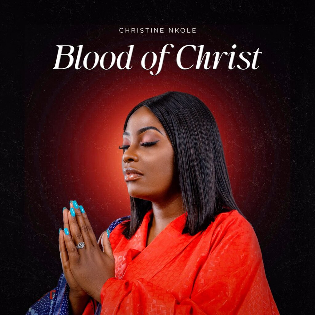 Christine Nkole Blood of Christ Mp3 Download