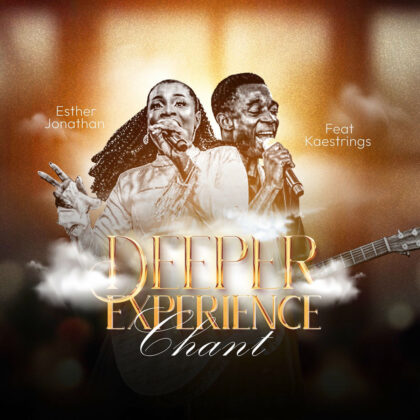 DOWNLOAD Mp3: Esther Jonathan - Deeper Experience Chant