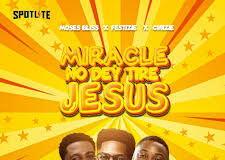 Moses Bliss – Miracle No Dey Tire Jesus Miracle No Dey Tire Jesus by Moses Bliss mp3 download